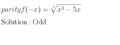The parity f(-x)=\sqrt[3]{x^3-5x} is Odd